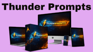 Thunderprompts Review: Legit or Overhyped? Truth Exposed!