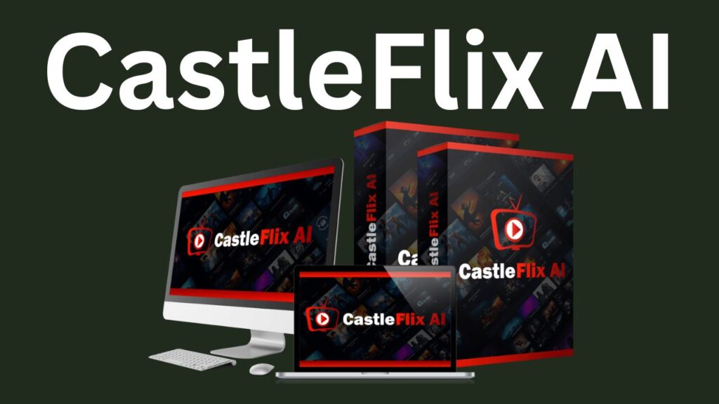 CastleFlix AI Review: Can You Really Build a Netflix-Style Streaming Business in 60 Seconds?